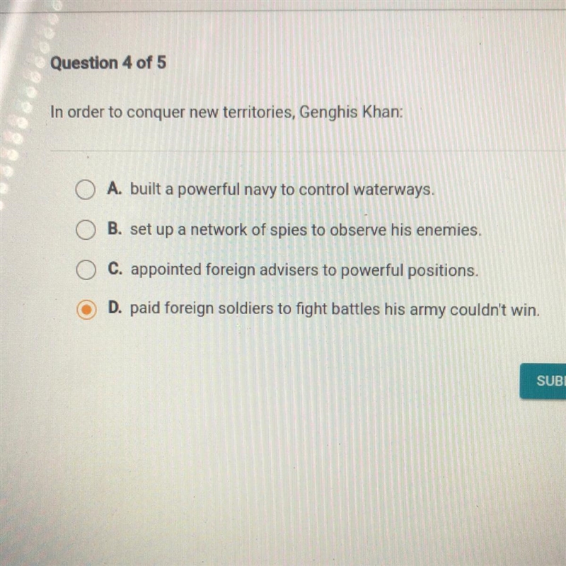 In order to conquer new territories, Genghis Khan: A. built a powerful navy to control-example-1