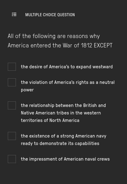 All of the following are reasons why America entered the War of 1812 EXCEPT-example-1