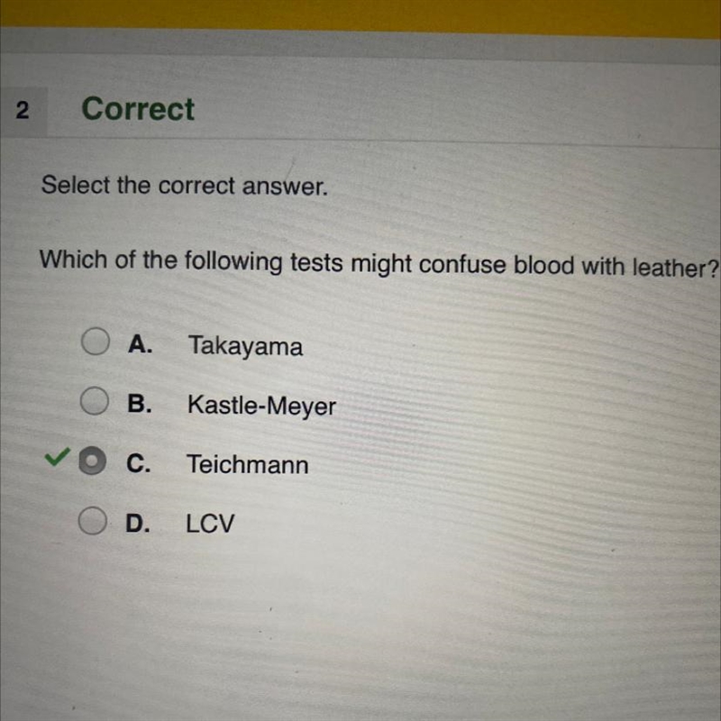 Which of the following tests might confuse blood with leather? A. Takayama B. Kastle-example-1