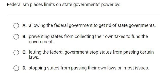 PLEASE HELP!!! Federalism places limits on state governments' power by:-example-1