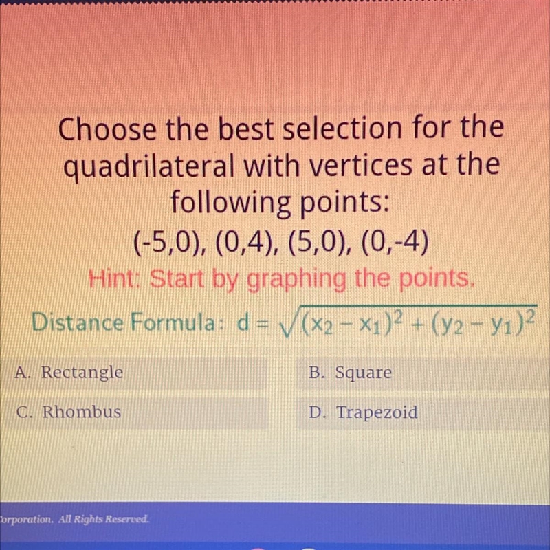 Choose the best selection for the quadrilateral with vertices at the following points-example-1