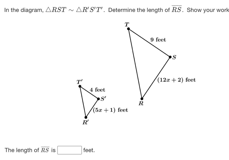 In the diagram, △RST∼△R′S′T′. Determine the length of RS. Show your work. 100 points-example-1