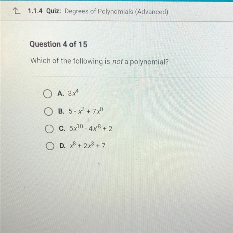 Question 4 of 15 Which of the following is not a polynomial?-example-1