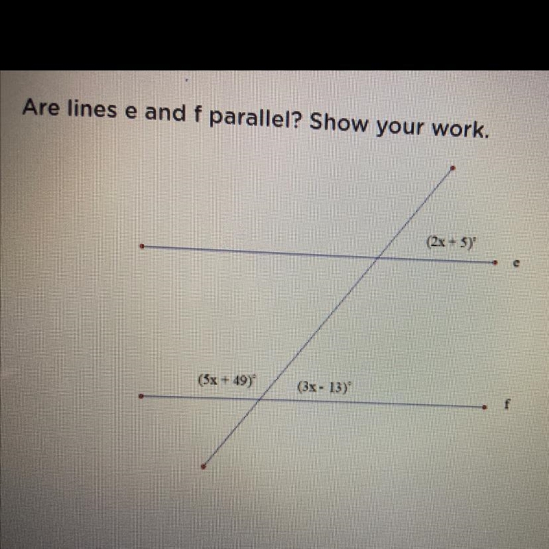 Are lines e and f parallel? Show your work.-example-1