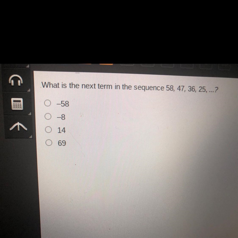 What is the next term in the sequence 58, 47, 36, 25, ...-example-1