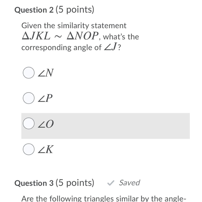 Given the similarity statement ΔJKL∼ΔNOP , what’s the corresponding angle of ∠J-example-1