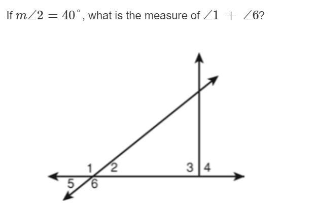 If m∠2=40°, what is the measure of ∠1 + ∠6?-example-1