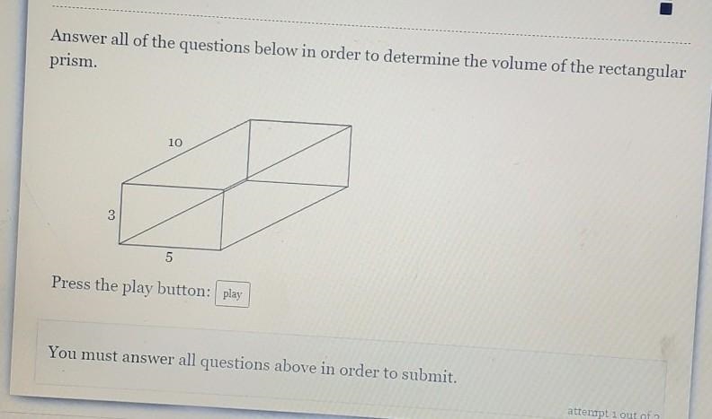 Answer all of the questions below in order to determine the volume of the rectangular-example-1