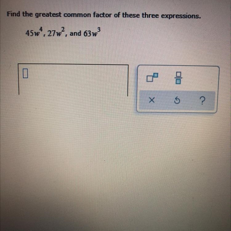 Greatest common factor of three univariate monomials. Find the greatest common factor-example-1