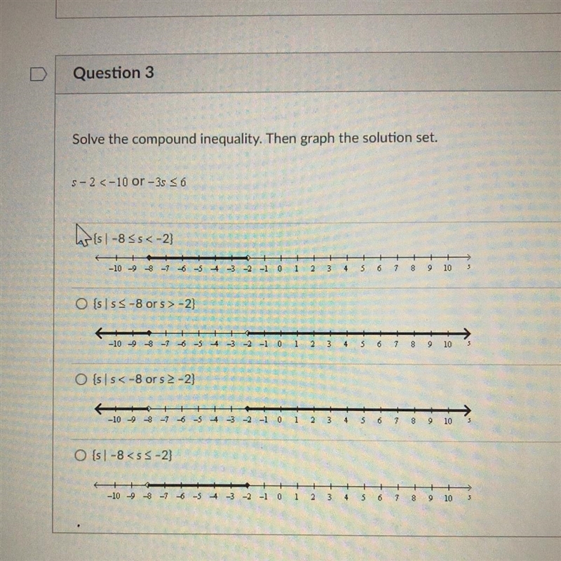 Solve the compound inequality. Then graph the solution set. s-2 <-10 or-3s &lt-example-1