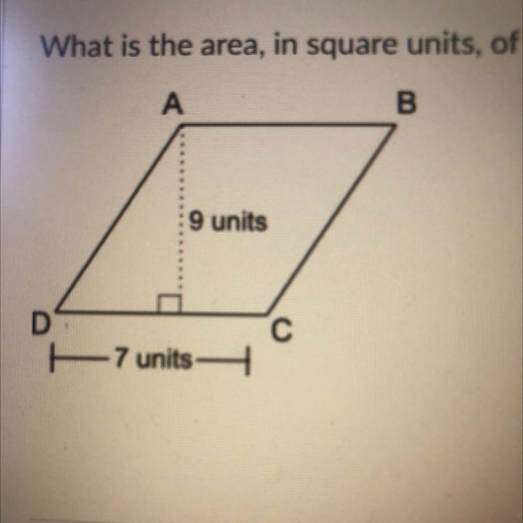 What is the area, in square units, of the parallelogram shown below? 21 56 63 81-example-1