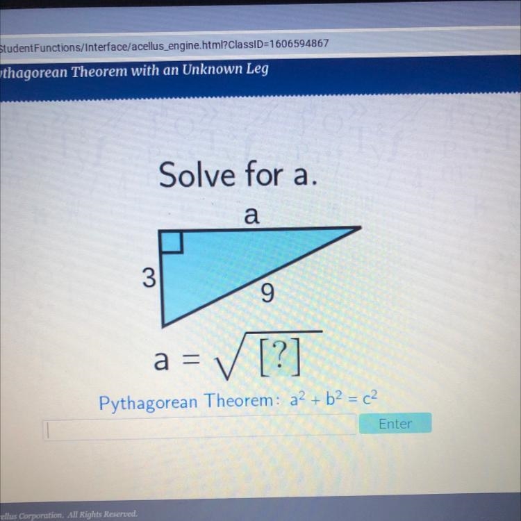 Solve for a. a 3 9 a = = ✓ [?] Pythagorean Theorem: a2 + b2 = c2 Enter-example-1