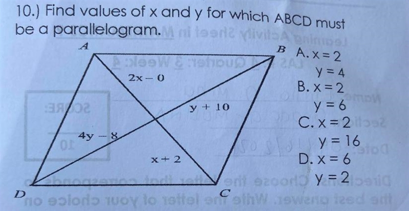 10.) Find values of x and y for which ABCD must be a parallelogram. A x=2 y=4 B x-example-1