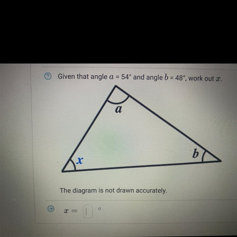 Given that angle a = 54° and angle b = 48°, work out 3. a b х The diagram is not drawn-example-1