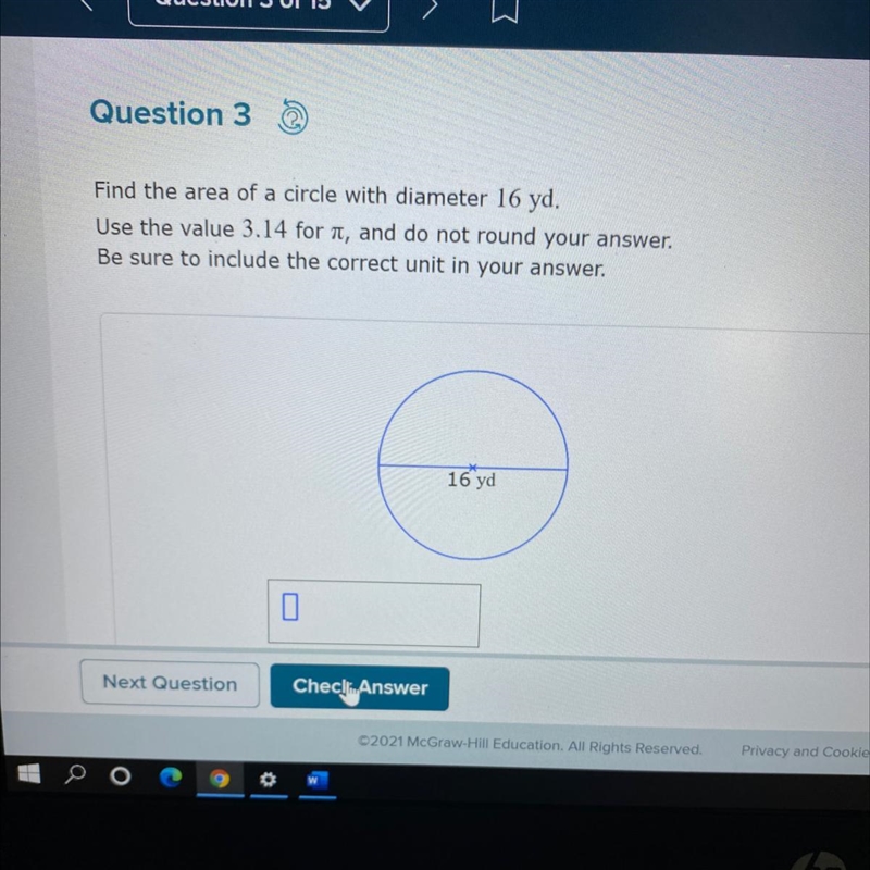 Find the area of a circle with diameter 16 yd. Use the value 3.14 for it, and do not-example-1