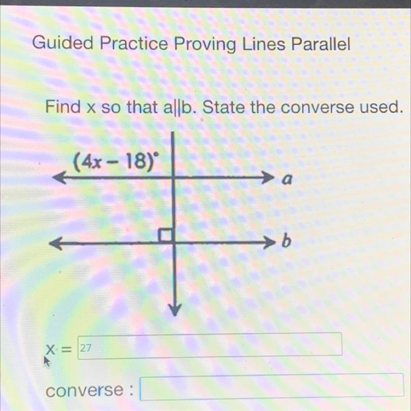 Find x so that al|b. State the converse used. (4x – 18)-example-1