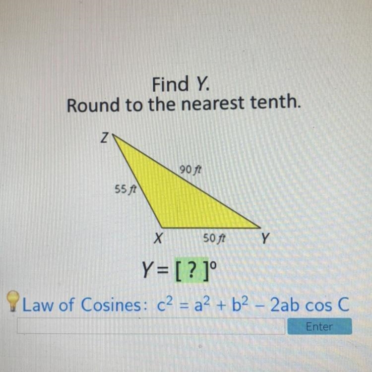 Find Y. Round to the nearest tenth. Z 90 ft 55 ft X 50 ft Y Y= [? ]° Law of Cosines-example-1