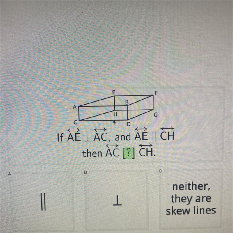 REVIEW HELP PLS (Look at photo) If AÉ LÀĆ, and AÉ | CH then Áº [?] CH. A B С || 1 neither-example-1