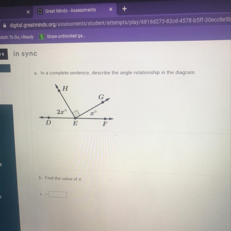 Please Help a in a complete sentence, describe the angle relationship in the diagram-example-1