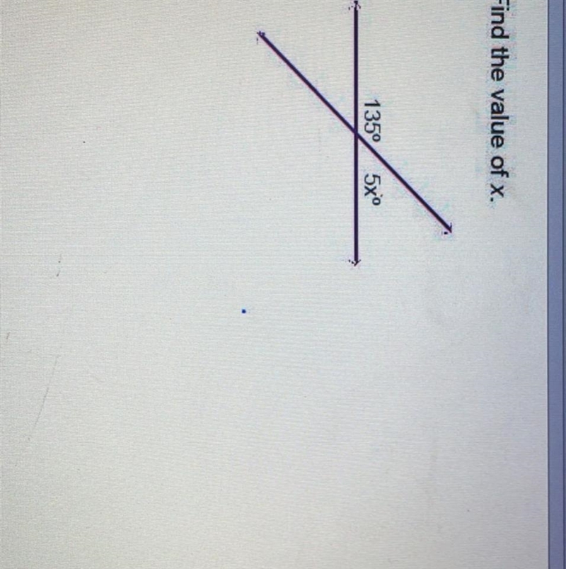 Find the value of x. 135° 5x-example-1