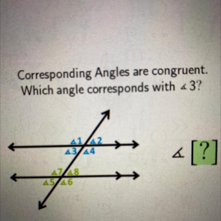 Corresponding Angles are congruent. Which angle corresponds with <3? ￼-example-1