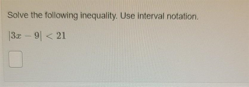 Solve the following inequality. Use interval notation. ​-example-1