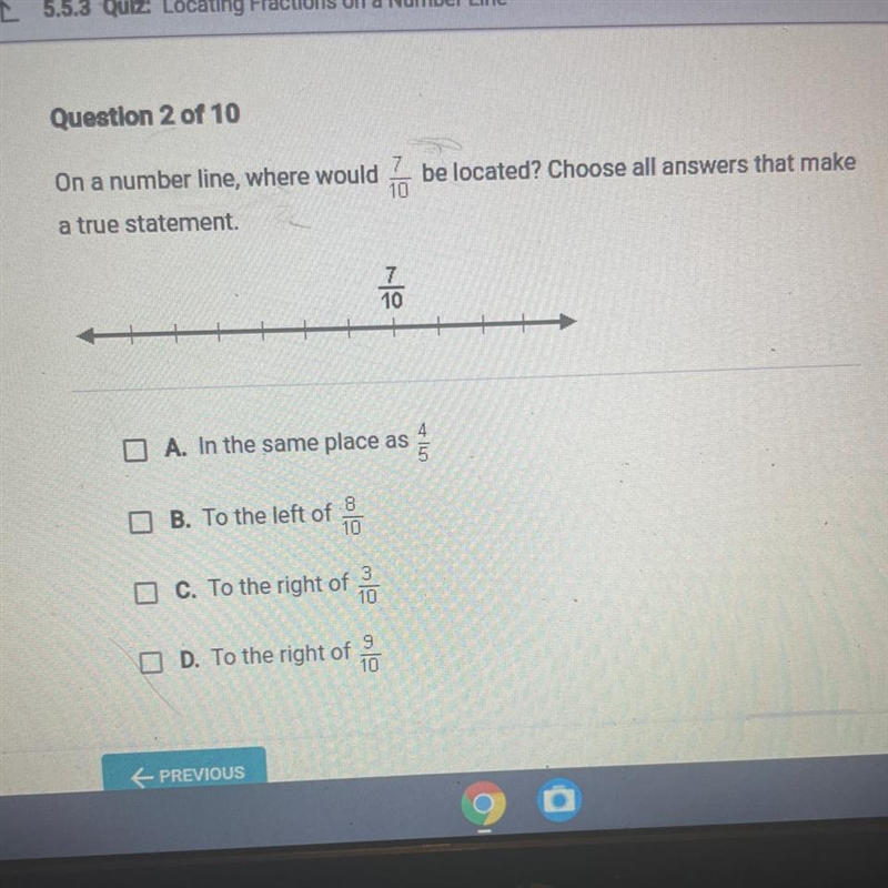 On a number line, where would 7/10 be located? Choose all answers that make a true-example-1