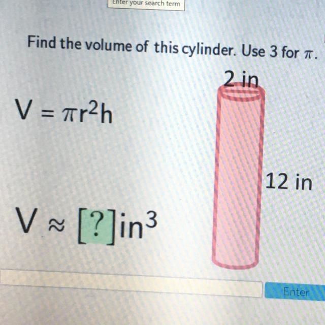 Find the volume of this cylinder. Use 3 for 1. 2 in V = arah = 12 in V V~ [?]in3-example-1