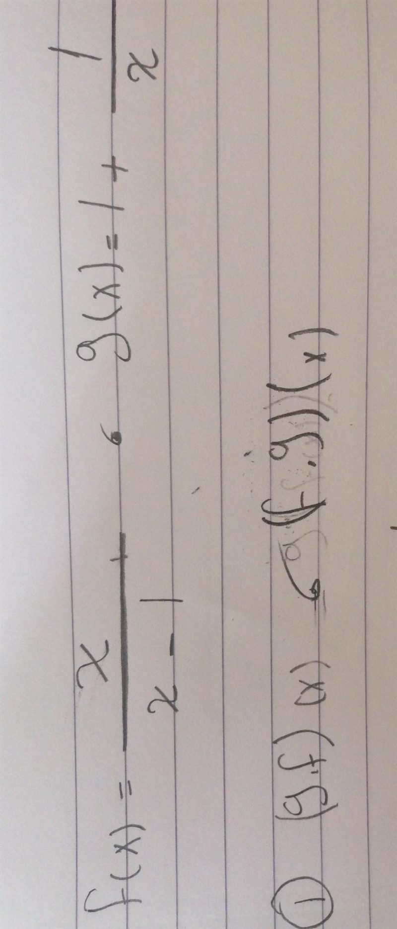 F(x) = X/x-1 and g(x) = 1+1/x find (g. f) (x) and (f. G) (x)​-example-1