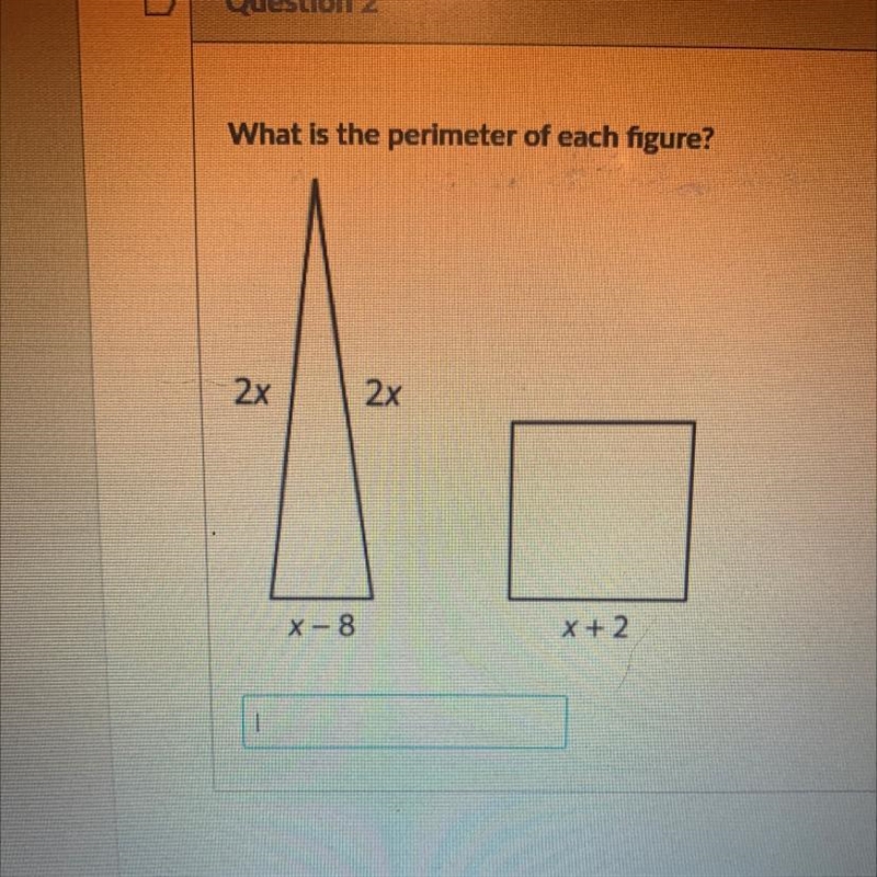 What is the perimeter of each figure? 2x 2x X-8 x + 2 1-example-1