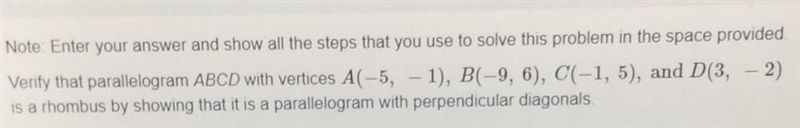 Verify that parallelogram ABCD with vertices A(-5, -1), B(-9, 6), C(-1, 5), and D-example-1