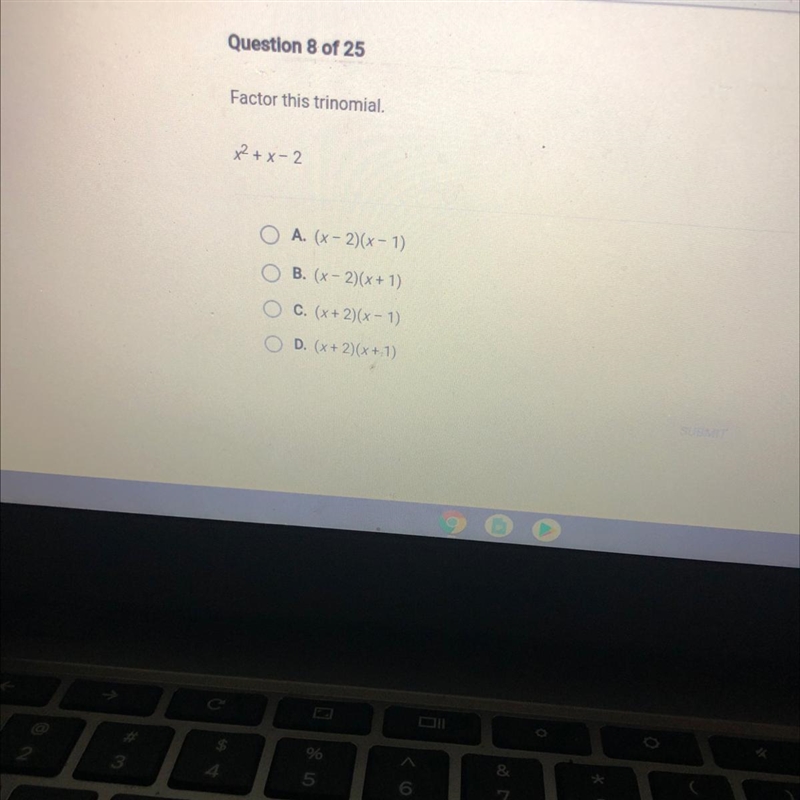 Factor this trinomial. x²+x-2 A. (x - 2)(x - 1) B. (x-2)(x + 1) O C. (x + 2)(x - 1) D-example-1