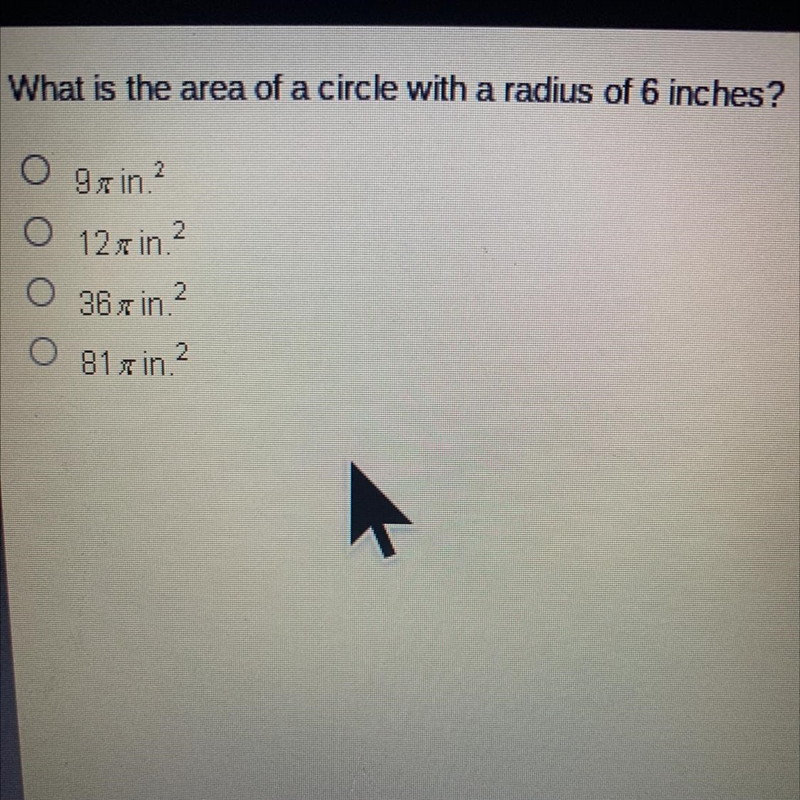 What is the area of a circle with a radius of 6 inches? - 9ñi in.2 - 12 ñ in. 2 - 36 ñ-example-1