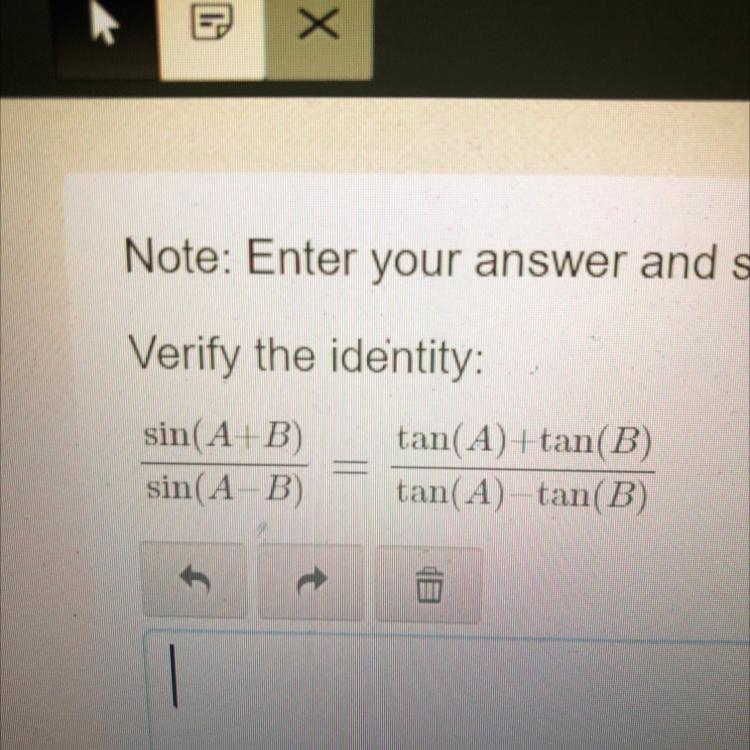 Verify the identity: sin(A + B) sin( A B) tan(-4) + tan(B) tan(4) tan(B)-example-1