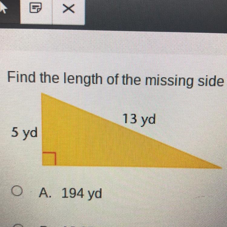 PLEASE HELP!!! Find the length of the missing side of the right triangle, 13 yd Syd-example-1