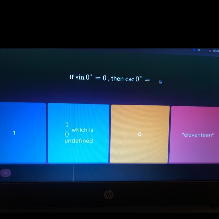 If sin 0º = 0, then csc 0°= (check image)-example-1