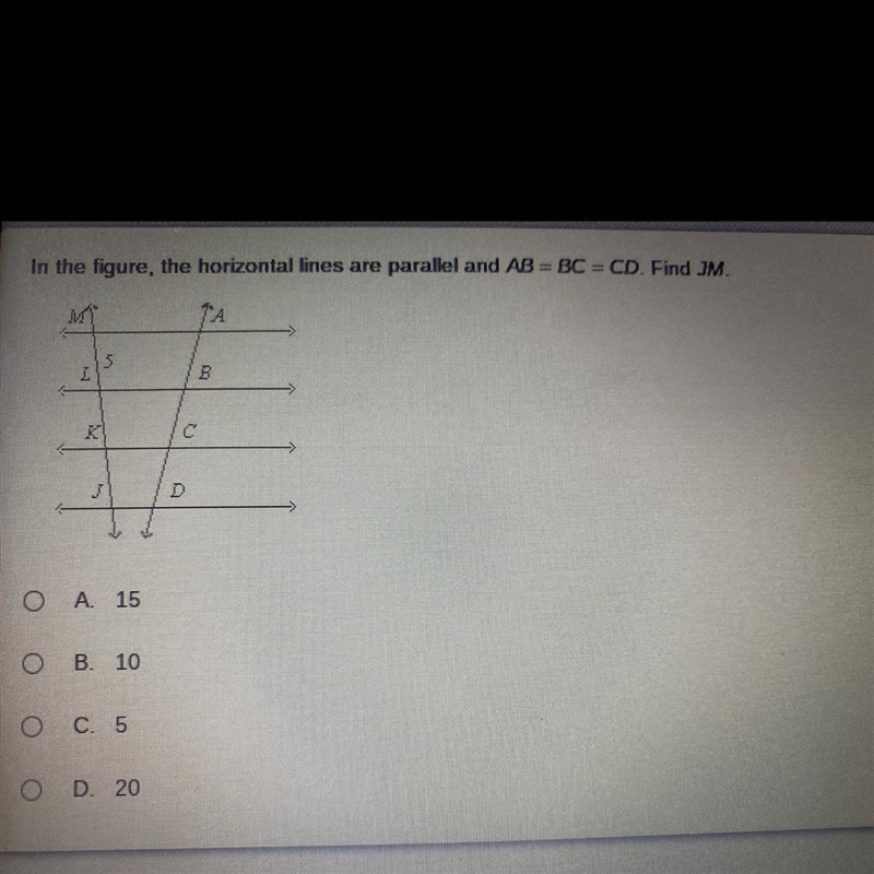 In the figure, the horizontal lines are parallel and AB = BC = CD. Find JM. A.15 B-example-1