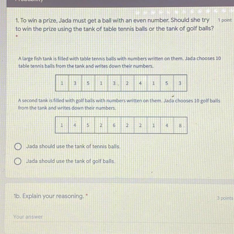 1 point 1. To win a prize, Jada must get a ball with an even number. Should she try-example-1