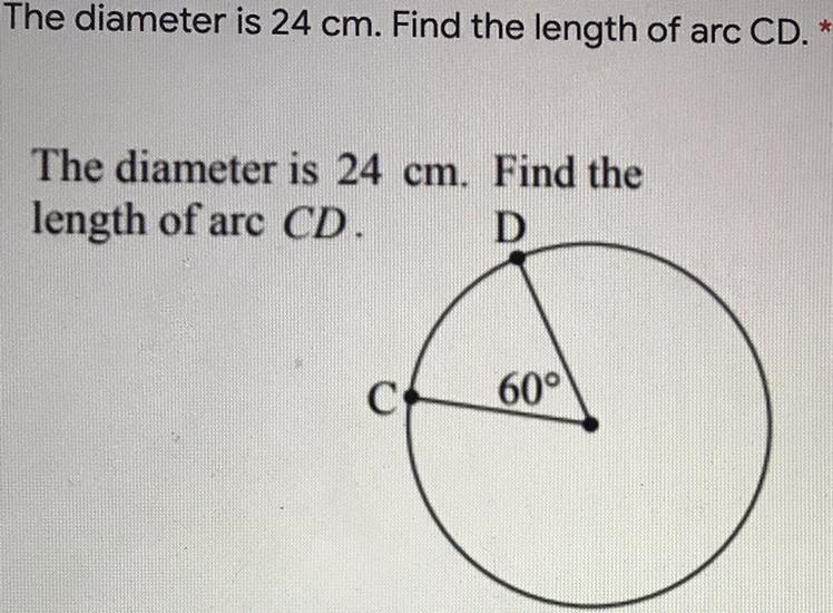 The diameter is 24 cm. Find the length of arc CD-example-1