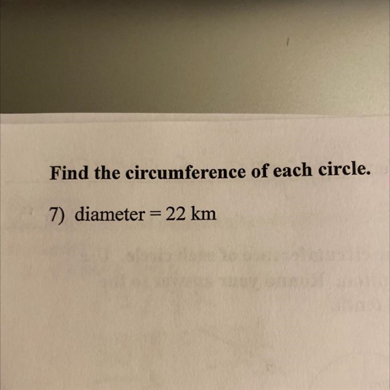 Find the circumference of each circle. 7) diameter = 22 km-example-1