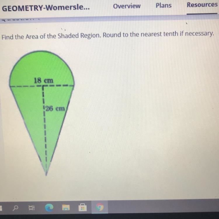 Find the Area of the Shaded Region. Round to the nearest tenth if necessary. 18 cm-example-1