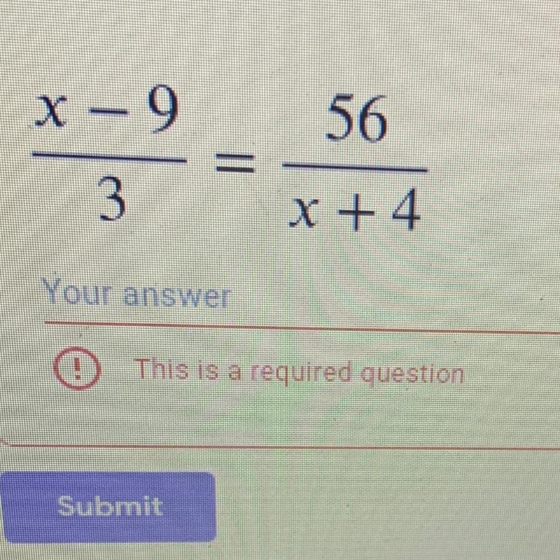 Solve for X x-9 = 56 _______ 3 = x+4-example-1