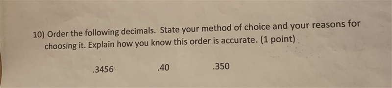 Order the following decimals. State your method of choice and your reasons for choosing-example-1