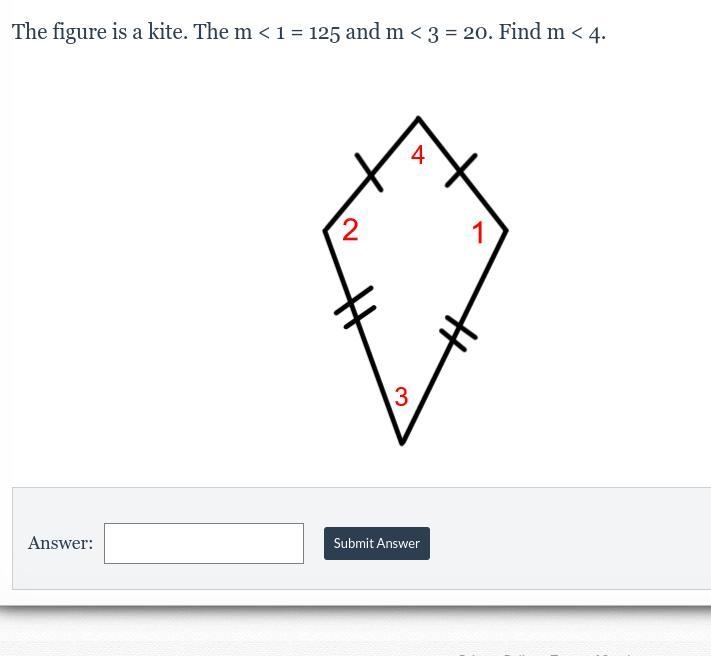 The figure is a kite. The m < 1 = 125 and m < 3 = 20. Find m < 4.-example-1