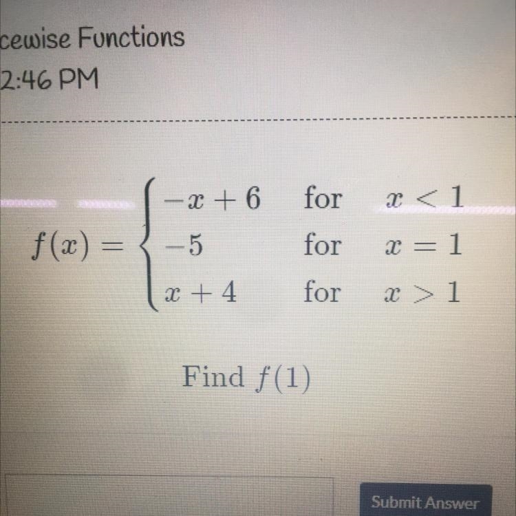 X + 6 for <1 f(x) = -5 for X = 19 X + 4 for Find f(1)-example-1