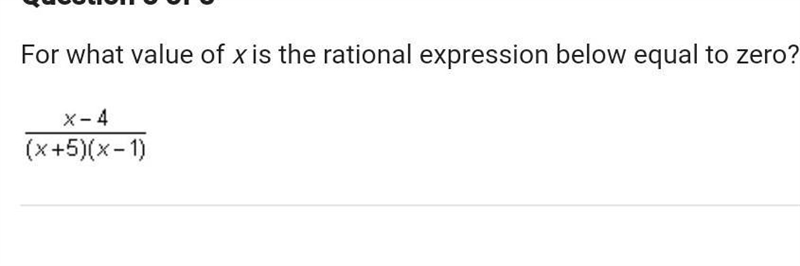 For what value of x is the rational expression below equal to zero?​-example-1