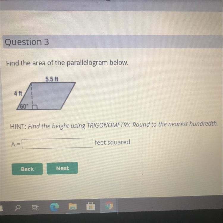 Question 3 Find the area of the parallelogram below. 5.5 ft 4 ft 1 /60" HINT-example-1