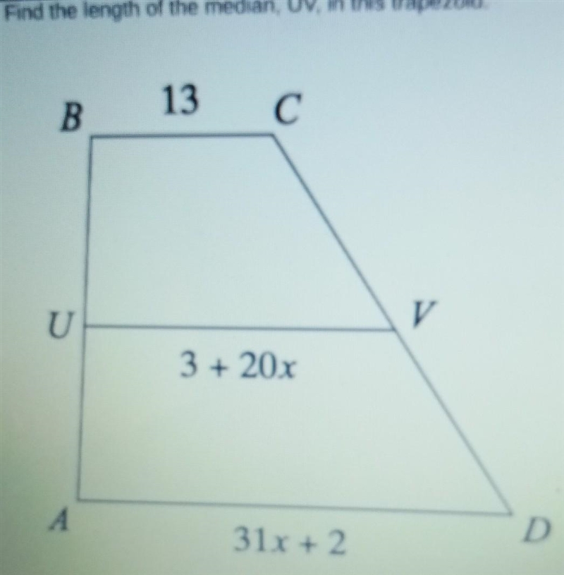 Find the length of the median, UV, in this trapezoid. NO LINKS. a. 32 b. 19 c. 23 d-example-1