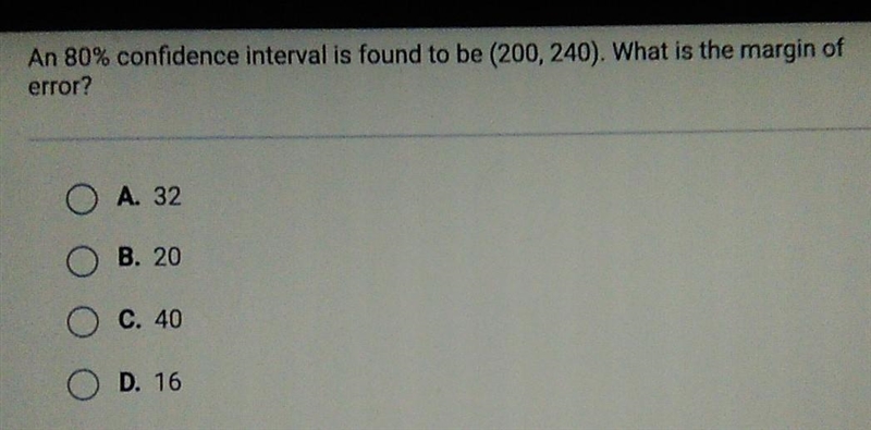 Please help! An 80% confidence interval is found to be (200,240). What is the margin-example-1