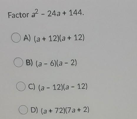 Factor a2 - 24a + 144.​-example-1